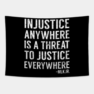 Injustice anywhere is a threat to justice everywhere Tapestry