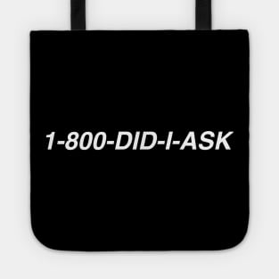 1-800-DID-I-ASK Tote