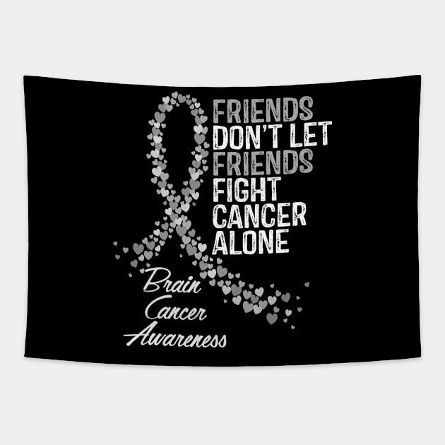 Friends Dont Let Friends Fight Cancer Alone Brain Cancer Awareness Tapestry by RW