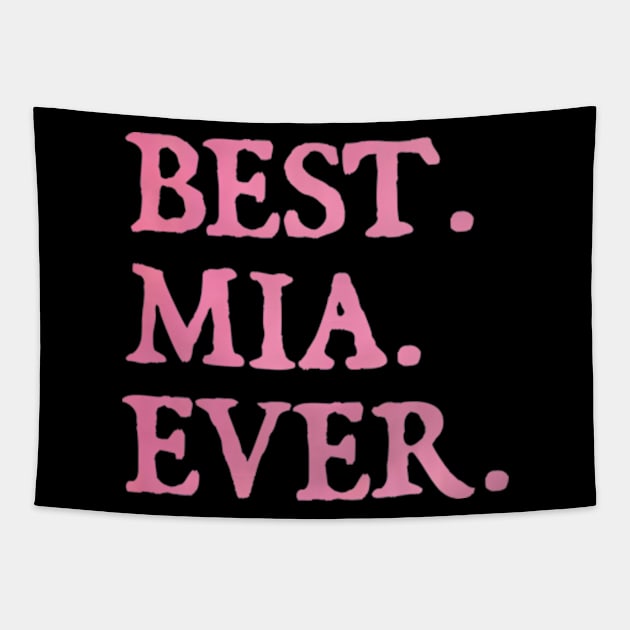 Best Mia Ever Tapestry by  hal mafhoum?