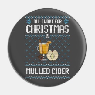 All I Want For Christmas Is Mulled Cider - Ugly Xmas Sweater For Cider Lover Pin