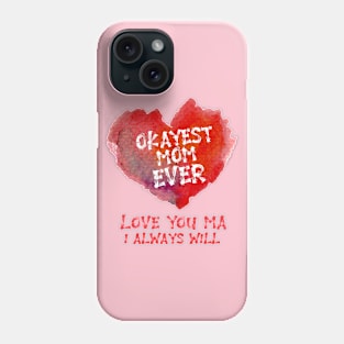 Okayest Mom Ever Phone Case