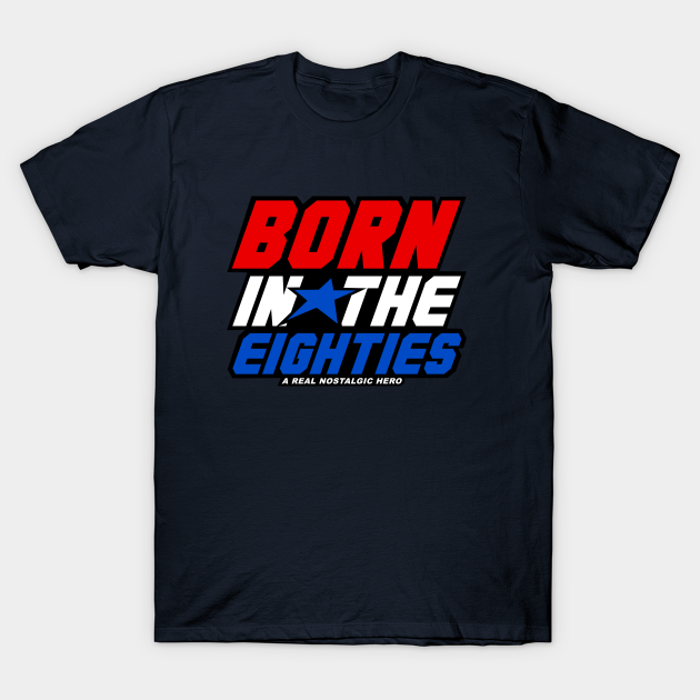 Discover Born in the eighties - Gijoe - T-Shirt