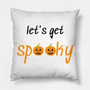 Let's Get Spooky! Pillow