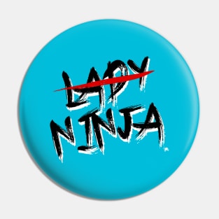 The Mark presents LADY NINJA Pin