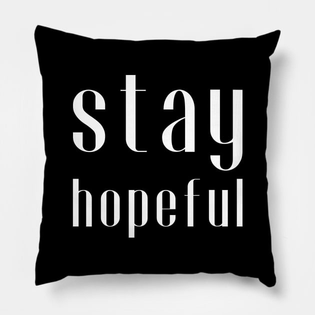 stay hopeful Pillow by UnCoverDesign