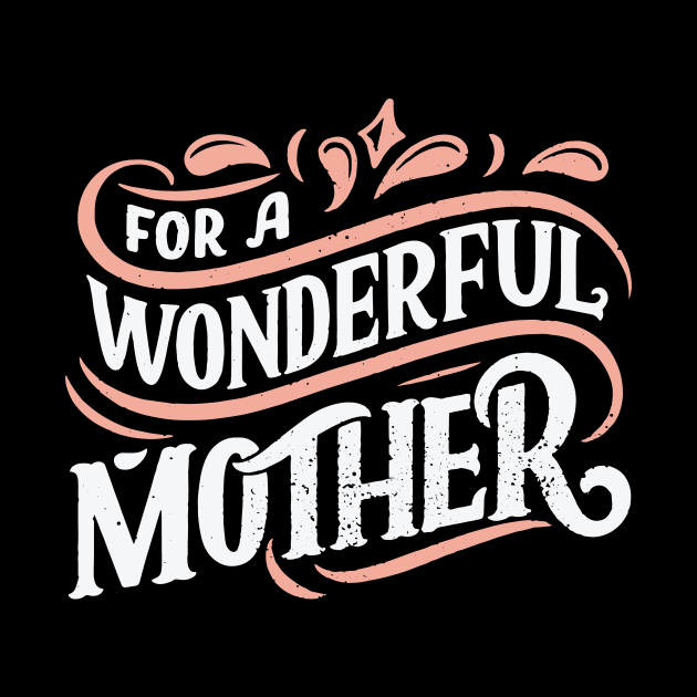 For A Wonderful Mother by TrendyClothing