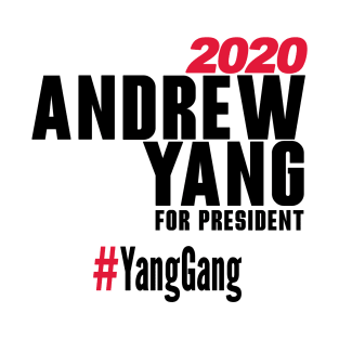 Andrew Yang For President T-Shirt #YangGang 2020 T-Shirt