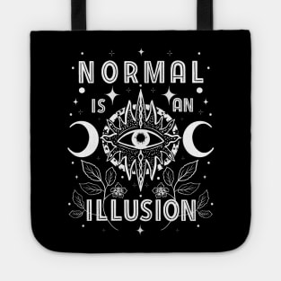 Normal is an illusion Tote