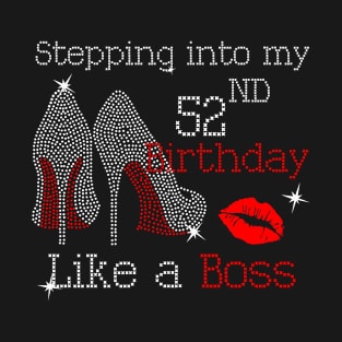 Stepping into my 52nd Birthday Like a Boss T-Shirt