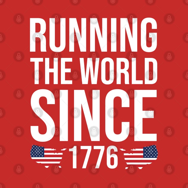Running the World Since 1776 by  Funny .designs123
