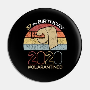 37th Birthday 2020 Quarantined Social Distancing Funny Quarantine Pin