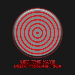 Master Control - Let The Hate Flow Through You T-Shirt