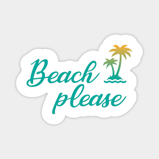 Beach please Magnet