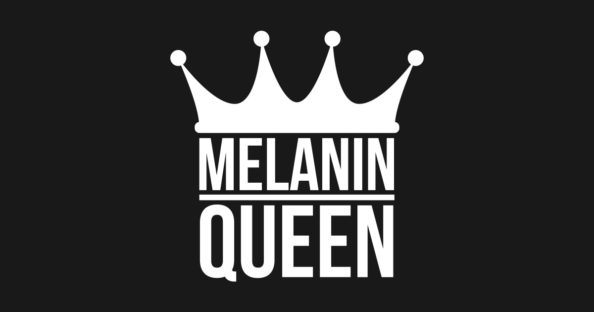Download Melanin Queen - Melanin Queen - T-Shirt | TeePublic
