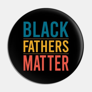 Black Fathers Matter Pin