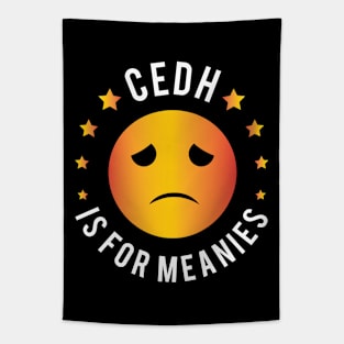 CEDH is for meanies Tapestry