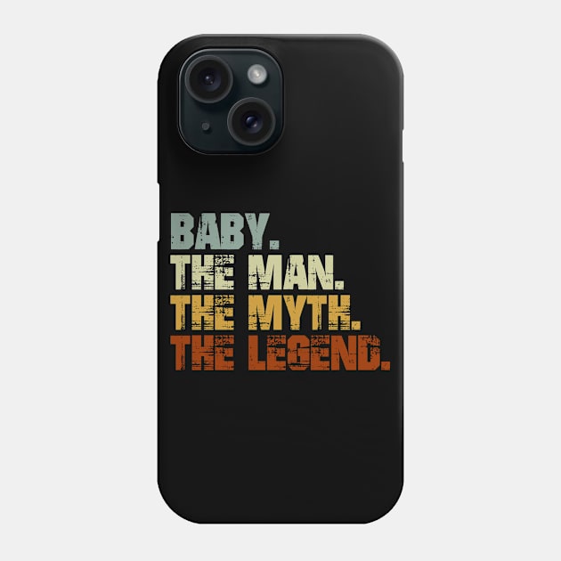 BABY The Man The Myth The Legend Phone Case by designbym