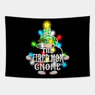 The Tired Mom Gnome Christmas Matching Family Shirt Tapestry