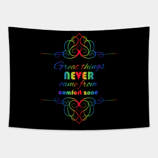 Great Things Never Come from Comfort Zone Design Tapestry