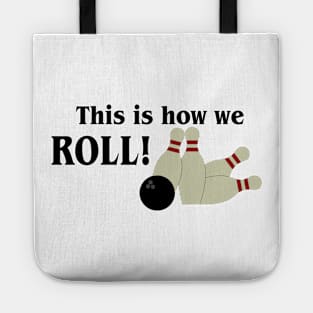 Bowling - This is how we ROLL Tote