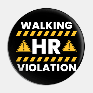 Walking HR Violation Pin