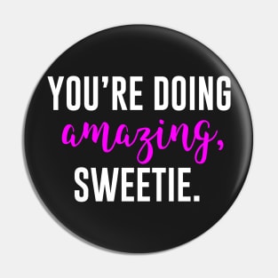 Amazing Sweetie Pin