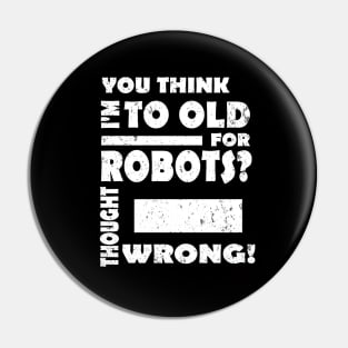 Robot Evolution Machine Grandma Grandpa Gift Quote Pin