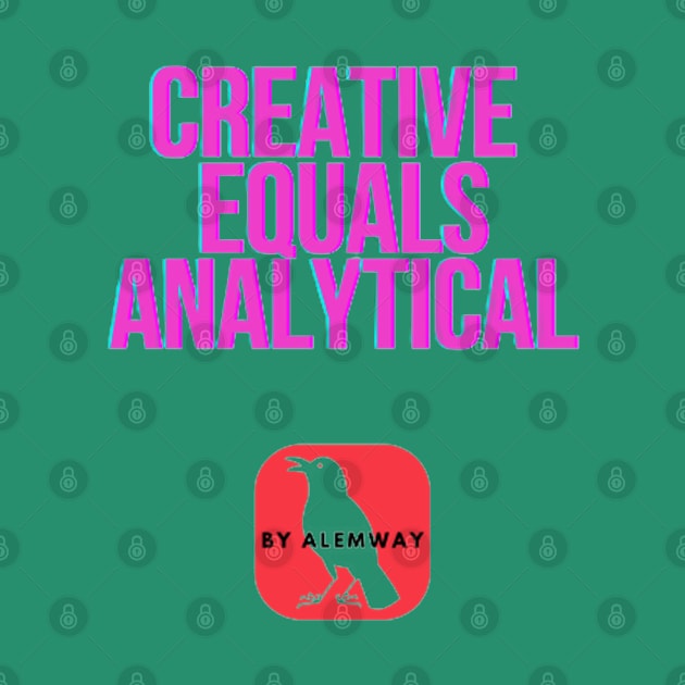 Creative Equals Analytical by Alemway