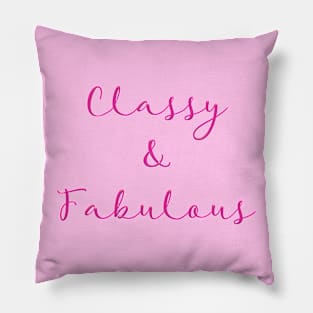 Classy & Fabulous Pillow