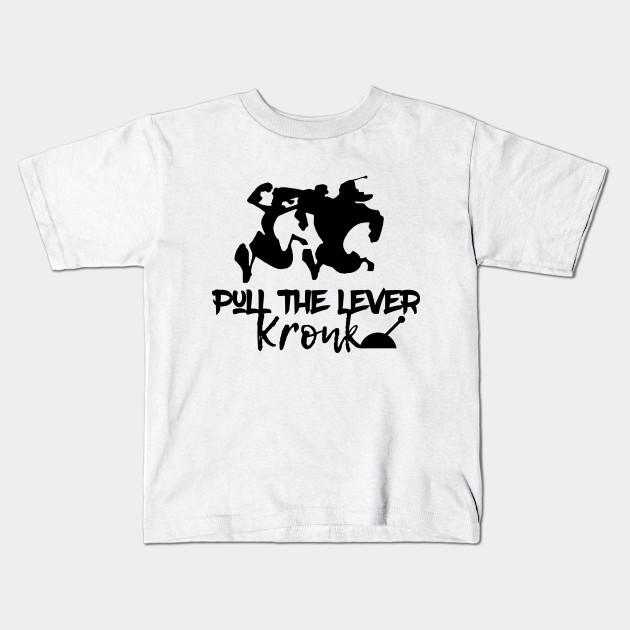 pull the lever kronk shirt