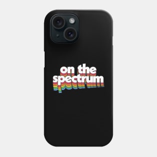 On The Spectrum Phone Case