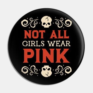 not all girls wear pink Pin