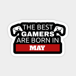 The Best Gamers Are Born In May Magnet