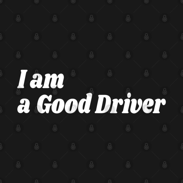 I Am A Good Driver by Cats Roar