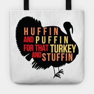 HUFFIN' and PUFFIN' FOR THAT TURKEY AND STUFFIN' Tote