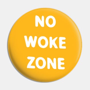 No Woke Zone Pin