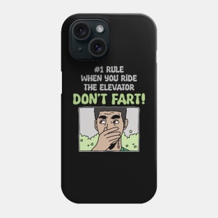 DON’T FART ON THE ELEVATOR Phone Case