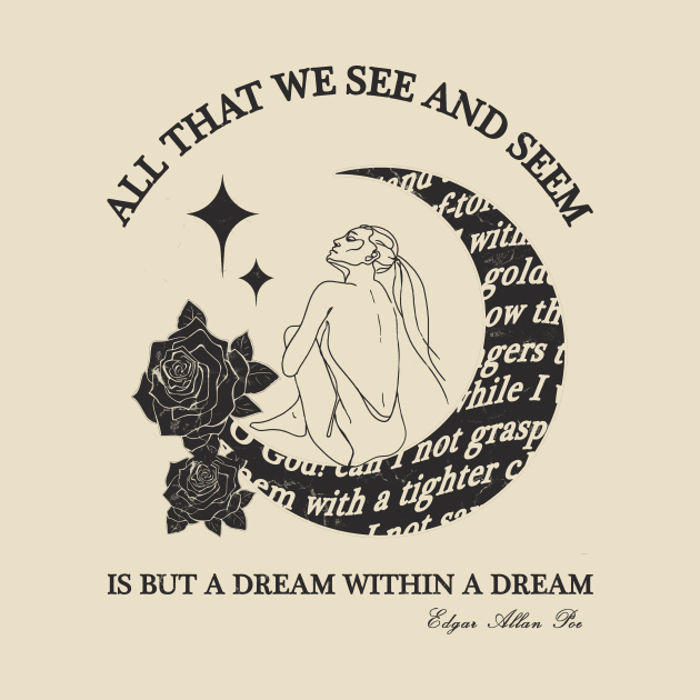 Poe's quote "A dream within a dream" VAR. 2 by PoeticTheory