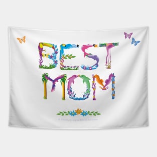 Best Mom - tropical wordart Tapestry