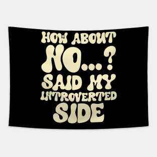 How about no...? said my introverted side Tapestry