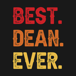 Best DEAN Ever, DEAN Second Name, DEAN Middle Name T-Shirt