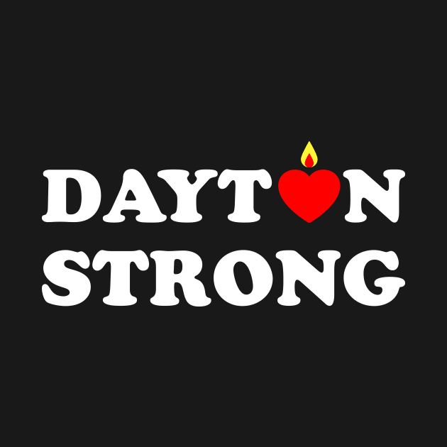 Dayton Strong Shirts Support Dayton by WildZeal