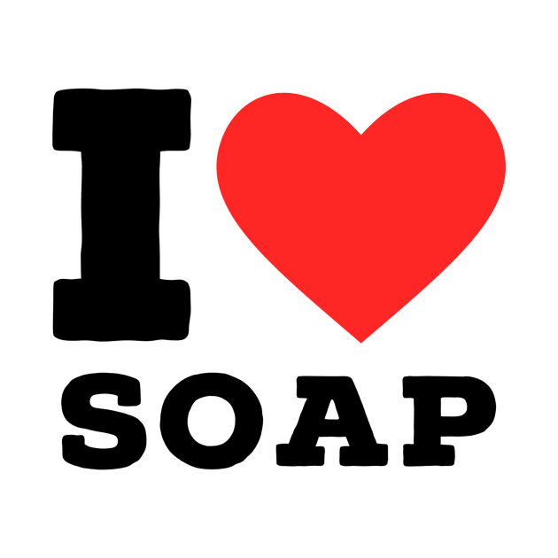 i love soap by richercollections