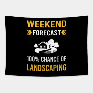 Weekend Forecast Landscaping Landscape Landscaper Tapestry