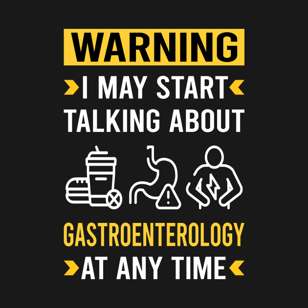 Warning Gastroenterology Gastroenterologist by Good Day