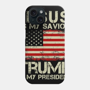 Jesus Is My Savior Trump Is My President Phone Case