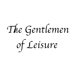 The Gentlemen of Leisure. Black T-Shirt