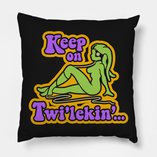 Keep on Twi'lekin" Pillow by HustlerofCultures