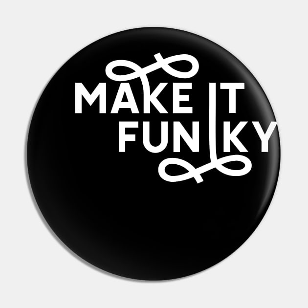 Make it fun Designed By Trend Pixel Pin by Trend Pixel